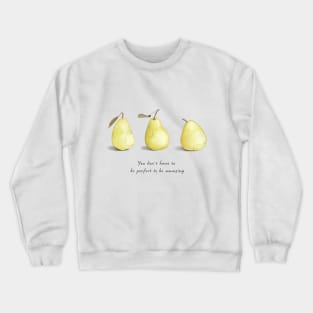 Pear art with motivational quote Crewneck Sweatshirt